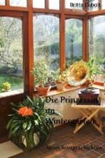 Die Prinzessin im Wintergarten Cover des Buches Die Prinzessin im Wintergarten (ISBN: B006X4A8KO)
