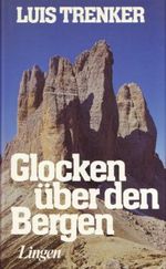 Glocken über den Bergen. Luis Trenker Cover des Buches Glocken über den Bergen. Luis Trenker (ISBN: B006XE4WGA)