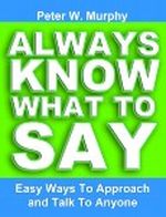 Always Know What To Say - Easy Ways To Approach And Talk To Anyone Cover des Buches Always Know What To Say - Easy Ways To Approach And Talk To Anyone (ISBN: B006YTTVHO)