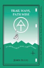 Trail Ways, Path Wise: A 2,147-Mile Through-Hike Up the Appalachian Trail Cover des Buches Trail Ways, Path Wise: A 2,147-Mile Through-Hike Up the Appalachian Trail (ISBN: B00702RESM)