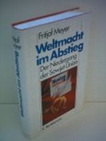 Gritjof Meyer : Weltmacht im Abstieg - Der Niedergang der Sowjetunion Cover des Buches Gritjof Meyer : Weltmacht im Abstieg - Der Niedergang der Sowjetunion (ISBN: B0075K1G60)