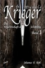 Der Dunkle Krieger (Die Knechtschaft der Schöpfung - Band 1) Cover des Buches Der Dunkle Krieger (Die Knechtschaft der Schöpfung - Band 1) (ISBN: B0077C5BXA)