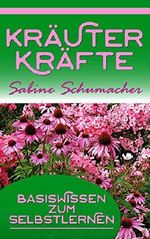 Kräuterkräfte. Basiswissen zum Selbstlernen. Cover des Buches Kräuterkräfte. Basiswissen zum Selbstlernen. (ISBN: B00787N12C)