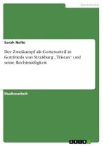 Der Zweikampf als Gottesurteil in Gottfrieds von Straßburg „Tristan“ und seine Rechtmäßigkeit Cover des Buches Der Zweikampf als Gottesurteil in Gottfrieds von Straßburg „Tristan“ und seine Rechtmäßigkeit (ISBN: B007AQQA9C)