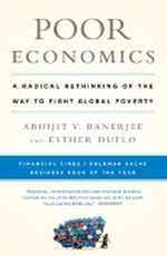 Poor Economics: A Radical Rethinking of the Way to Fight Global Poverty Cover des Buches Poor Economics: A Radical Rethinking of the Way to Fight Global Poverty (ISBN: B007CI81IQ)
