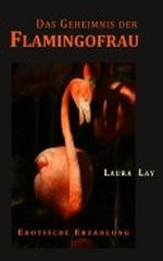 Das Geheimnis der Flamingofrau Cover des Buches Das Geheimnis der Flamingofrau (ISBN: B007ECZ06G)