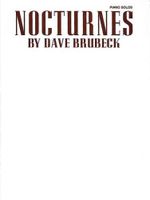 Nocturnes by Dave Brubeck : Piano Solos (English Edition) Cover des Buches Nocturnes by Dave Brubeck : Piano Solos (English Edition) (ISBN: B007JFBG34)