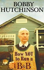 How Not To Run A B&B (English Edition) Cover des Buches How Not To Run A B&B (English Edition) (ISBN: B007KOTSVQ)