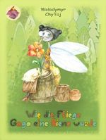 Wie die Fliege Gaga eine Biene wurde (Geschichte von Bimmel, demkleinen Elefanten) Cover des Buches Wie die Fliege Gaga eine Biene wurde (Geschichte von Bimmel, demkleinen Elefanten) (ISBN: B007L4GYDK)