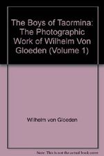The Boys of Taormina: The Photographic Work of Wilhelm Von Gloeden (Volume 1) Cover des Buches The Boys of Taormina: The Photographic Work of Wilhelm Von Gloeden (Volume 1) (ISBN: B007P75KGA)