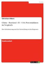 China – Russland - EU - USA: Potentialdaten im Vergleich: Die Globalisierung und die Entwicklung in den Regionen Cover des Buches China – Russland - EU - USA: Potentialdaten im Vergleich: Die Globalisierung und die Entwicklung in den Regionen (ISBN: B007SUPL3Q)
