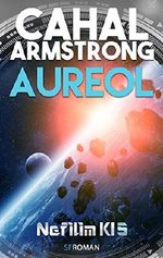 Aureol: Nefilim KI 5 Cover des Buches Aureol: Nefilim KI 5 (ISBN: B007WLNBCE)