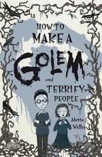 How to Make a Golem (and Terrify People) (English Edition) Cover des Buches How to Make a Golem (and Terrify People) (English Edition) (ISBN: B007X499DU)