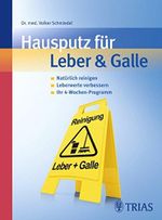 Hausputz für Leber & Galle: Natürlich reinigen, Leberwerte verbessern, Ihr 4-Wochenprogramm Cover des Buches Hausputz für Leber & Galle: Natürlich reinigen, Leberwerte verbessern, Ihr 4-Wochenprogramm (ISBN: B007X4AWTK)