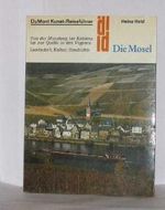 Die mosel landschaft, kultur, geschichte Cover des Buches Die mosel landschaft, kultur, geschichte (ISBN: B007XTZL8M)