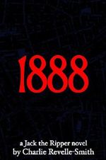 1888: A Jack the Ripper Novel Cover des Buches 1888: A Jack the Ripper Novel (ISBN: B007Y61EPS)