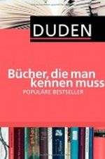 Duden - Bücher, die man kennen muss. Populäre Bestseller Cover des Buches Duden - Bücher, die man kennen muss. Populäre Bestseller (ISBN: B007Z55J4A)