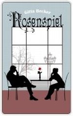 Rosenspiel Cover des Buches Rosenspiel (ISBN: 9783738044522)
