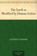 The Earth as Modified by Human Action (English Edition) Cover des Buches The Earth as Modified by Human Action (English Edition) (ISBN: B008488Y4E)