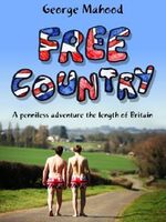 Free Country: A Penniless Adventure the Length of Britain Cover des Buches Free Country: A Penniless Adventure the Length of Britain (ISBN: B0085W00M8)