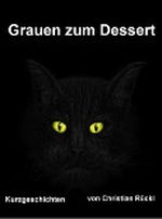 Grauen zum Dessert Cover des Buches Grauen zum Dessert (ISBN: B008610YG0)