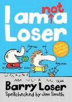 I Am Not A Loser (Barry Loser) Cover des Buches I Am Not A Loser (Barry Loser) (ISBN: B00871VY1I)