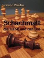 Schachmatt, die Liebe und der Tod (Liebe und Tod) Cover des Buches Schachmatt, die Liebe und der Tod (Liebe und Tod) (ISBN: B0088YF0SW)
