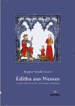 Editha aus Wessex. Gemahlin Ottos des Großen - Eine Königin im Mittelalter Cover des Buches Editha aus Wessex. Gemahlin Ottos des Großen - Eine Königin im Mittelalter (ISBN: B0089U0ARG)