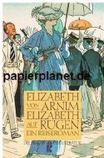 Elizabeth auf Rügen: ein Reiseroman Cover des Buches Elizabeth auf Rügen: ein Reiseroman (ISBN: B008C5FBHC)