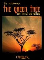 The Green Tree - Der Tod ist die Rettung Cover des Buches The Green Tree - Der Tod ist die Rettung (ISBN: B008CKAQZY)