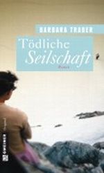 Tödliche Seilschaft: Roman Cover des Buches Tödliche Seilschaft: Roman (ISBN: B008CNXMHK)
