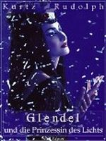 Glendel und die Prinzessin des Lichts: Oder: Warum die Sonne täglich auf- und untergeht Cover des Buches Glendel und die Prinzessin des Lichts: Oder: Warum die Sonne täglich auf- und untergeht (ISBN: B008GXNUXC)