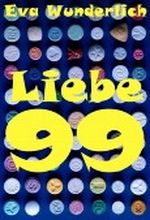 Liebe 99. Ein historischer Roman mit zu viel Sex Cover des Buches Liebe 99. Ein historischer Roman mit zu viel Sex (ISBN: B008LO3TYQ)