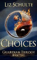 Choices (The Guardian Trilogy Book 2) Cover des Buches Choices (The Guardian Trilogy Book 2) (ISBN: B008MD157O)