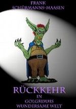 Rückkehr in Golgrimms wundersame Welt Cover des Buches Rückkehr in Golgrimms wundersame Welt (ISBN: B008O24WF0)