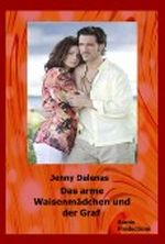 Das arme Waisenmädchen und der Graf (Romantischer Adelsroman) Cover des Buches Das arme Waisenmädchen und der Graf (Romantischer Adelsroman) (ISBN: B008P2MY5Y)