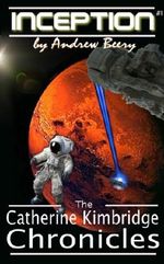 The Catherine Kimbridge Chronicles #1, Inception Cover des Buches The Catherine Kimbridge Chronicles #1, Inception (ISBN: B008PUQGQE)