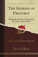 The Seeress of Prevorst: Being Revelations Concerning the Inner-Life of Man (Classic Reprint) Cover des Buches The Seeress of Prevorst: Being Revelations Concerning the Inner-Life of Man (Classic Reprint) (ISBN: B008QBYEVQ)