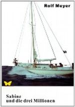 Sabine und die drei Millionen - Ein heiterer Roman, fast ein Krimi Cover des Buches Sabine und die drei Millionen - Ein heiterer Roman, fast ein Krimi (ISBN: B008T63H02)