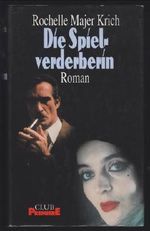 Die Spielverderberin. Aus dem Engl. von Monika Koch, Club-Premiere Cover des Buches Die Spielverderberin. Aus dem Engl. von Monika Koch, Club-Premiere (ISBN: B008W0UAYQ)