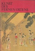 Kunst des fernen Ostens. Cover des Buches Kunst des fernen Ostens. (ISBN: B008YWCUJ0)