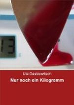 Nur noch ein Kilogramm Cover des Buches Nur noch ein Kilogramm (ISBN: B0094ANSOC)