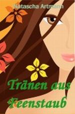 Tränen aus Feenstaub Cover des Buches Tränen aus Feenstaub (ISBN: B009613MZ4)