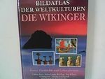 Bildatlas der Weltkulturen, Die Wikinger Cover des Buches Bildatlas der Weltkulturen, Die Wikinger (ISBN: B0099B5MDQ)