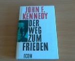 John F. Kennedy. Der Weg zum Frieden Cover des Buches John F. Kennedy. Der Weg zum Frieden (ISBN: B0099C2IH8)