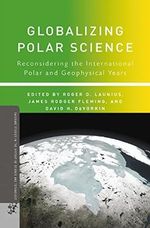 Globalizing Polar Science: Reconsidering the International Polar and Geophysical Years (Palgrave Studies in the History of Science and Technology) (English Edition) Cover des Buches Globalizing Polar Science: Reconsidering the International Polar and Geophysical Years (Palgrave Studies in the History of Science and Technology) (English Edition) (ISBN: B009AWFRWK)