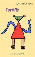 Forbilt - Ein Kinderroman Cover des Buches Forbilt - Ein Kinderroman (ISBN: B009BB59N2)