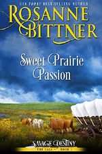 Sweet Prairie Passion (Savage Destiny Book 1) (English Edition) Cover des Buches Sweet Prairie Passion (Savage Destiny Book 1) (English Edition) (ISBN: B009H77AUA)
