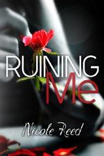 Ruining Me Cover des Buches Ruining Me (ISBN: B009HX1VI6)