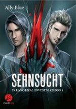 Paranormal Investigations 1: Sehnsucht Cover des Buches Paranormal Investigations 1: Sehnsucht (ISBN: B009IX3Y9O)